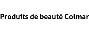 Produits de beauté Colmar